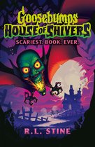 Goosebumps:House of Shivers- Goosebumps: House of Shivers: Scariest. Book. Ever.