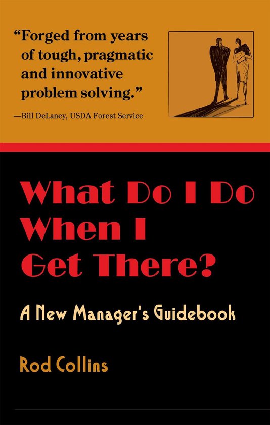 What Do I Do When I Get There? A New Manager's Guidebook - cover