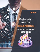 Course - Mastering the Art of Branding for Business Success