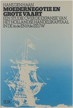 Moedernegotie en grote vaart: een studie over de expansie van het Hollandse handelskapitaal in de 16de en 17de eeuw