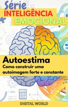 Série Inteligência Emocional 2 - Autoestima