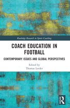 Routledge Research in Sports Coaching- Coach Education in Football