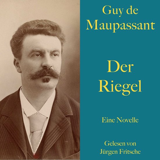 Guy de Maupassant: Der Riegel - cover