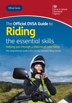 DVSA Safe Driving for Life - The Official DVSA Guide to Riding - the essential skills: DVSA Safe Driving for Life Series