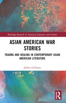 Routledge Research in American Literature and Culture- Asian American War Stories