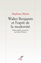 WALTER BENJAMIN ET L'ESPRIT DE LA MODERNITÉ