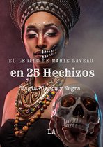 El Legado de Marie Laveau en 25 Hechizos, Magia Blanca y Negra