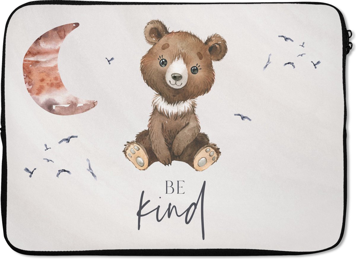 Laptophoes 14 inch - Spreuken - Be kind - Kinderen - Teddybeer - Waterverf - Laptop sleeve - Binnenmaat 33x23 cm - Zwarte achterkant