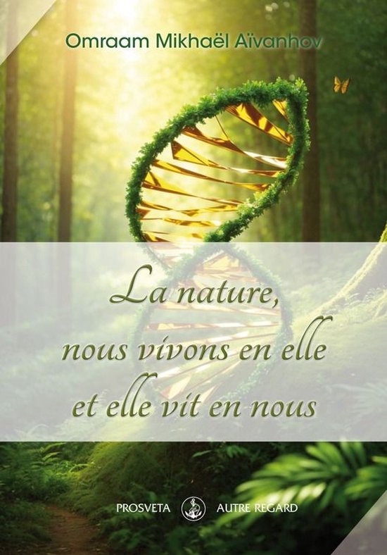 Autre regard - La nature, nous vivons en elle et elle vit en ... - cover