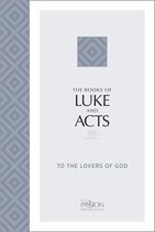 The Passion Translation - The Books of Luke and Acts (2020 Edition)