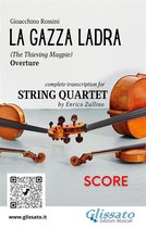 "La Gazza Ladra" overture - String Quartet 5 - Full score of "La Gazza Ladra" overture for String Quartet