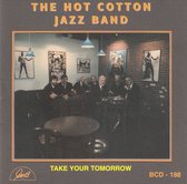 The Hot Cotton Jazz Band - Take Your Tomorrow (CD)