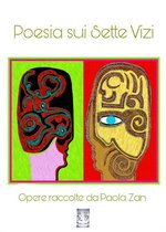 Poesia sui Sette Vizi. Opere raccolte da Paola Zan