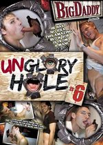 UNGLORY HOLE 6