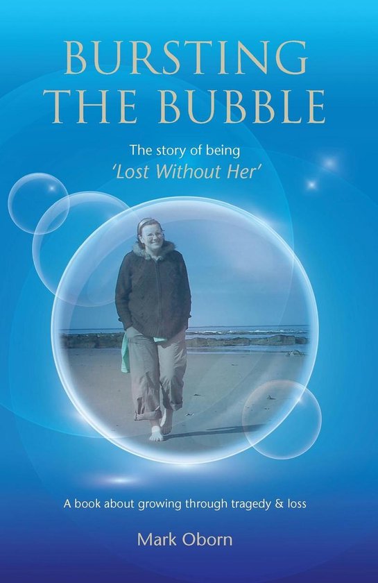 Bursting The Bubble - The Story of Being 'Lost Without Her' - cover