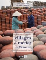 Hors collection - À la découverte des villages de métier au Vietnam
