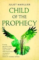 Child of the Prophecy Book Three of the Sevenwaters Trilogy Sevenwaters Trilogy, 3