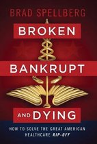 Broken, Bankrupt, and Dying