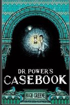 Dr Power's Casebook