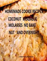 Homemade Cookie Recipes, Coconut, Meringue, Molasses, Nut and Overnight