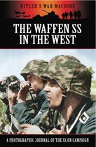 Hitler's War Machine - The Waffen SS in the West