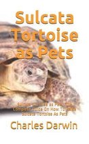 Sulcata Tortoise as Pets: Sulcata Tortoise as Pets