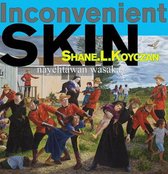 Inconvenient Skin / Nayehtawan Wasakay