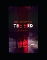 The end Real short stories