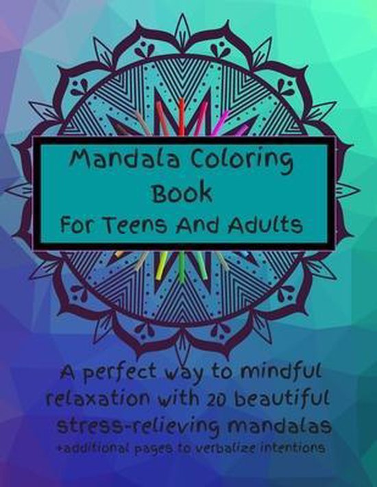 Mandala Coloring Book For Teens And Adults. A Perfect Way To Mindful ...