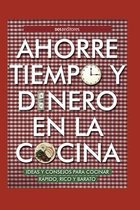 Ahorre Tiempo Y Dinero En La Cocina