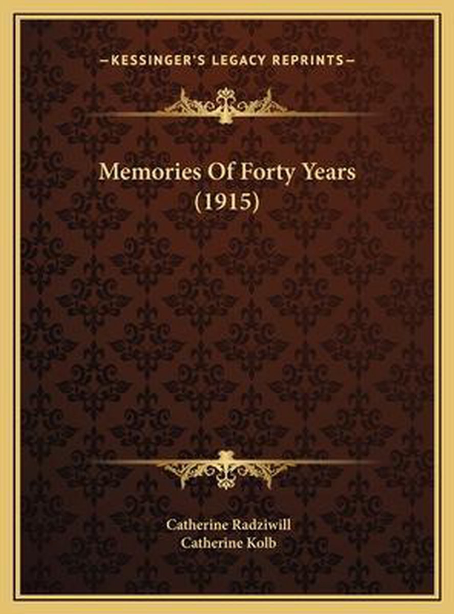 Memories Of Forty Years (1915) van Princess Catherine Radziwill