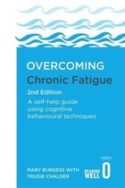 Overcoming Chronic Fatigue 2nd Edition A selfhelp guide using cognitive behavioural techniques Overcoming Books