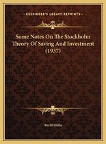 Some Notes on the Stockholm Theory of Saving and Investment (1937)