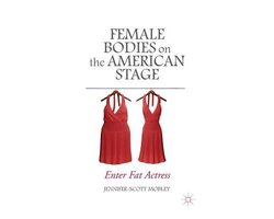 Female Bodies on the American Stage