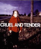 Cruel and Tender