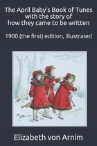 The April Baby's Book of Tunes with the story of how they came to be written