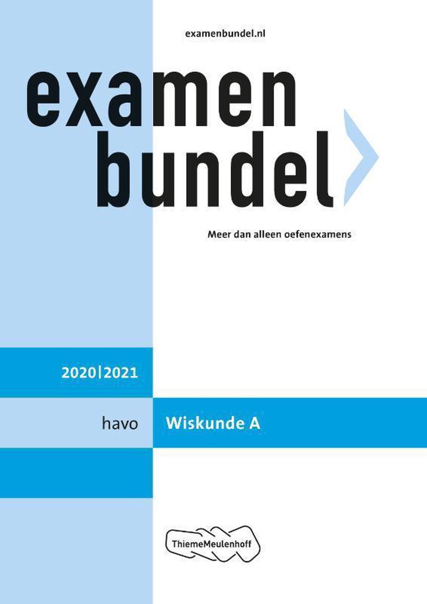 Examenbundel havo Wiskunde A 2020/2021 - ThiemeMeulenhoff bv
