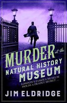 Murder at the Natural History Museum The thrilling historical whodunnit Museum Mysteries 5
