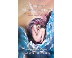 A Dangerous Pursuit of Happiness