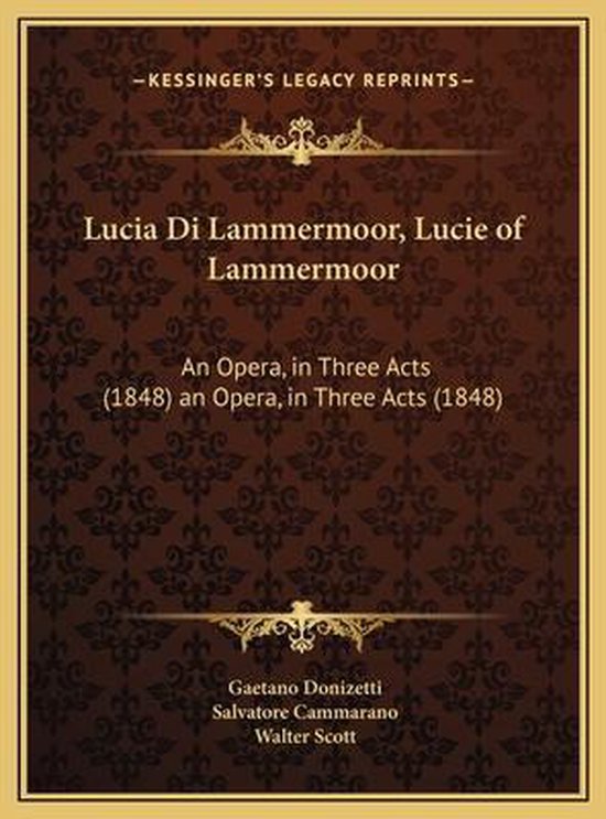 Lucia Di Lammermoor, Lucie of Lammermoor Lucia Di Lammermoor, Lucie of Lammermoor