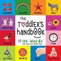 The Toddler's Handbook: Numbers, Colors, Shapes, Sizes, ABC Animals, Opposites, and Sounds, with over 100 Words that every Kid should Know