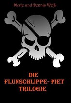 Flunschlippe- Piet 4 - Die Flunschlippe- Piet Trilogie