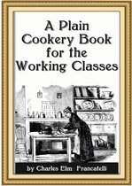 A Plain Cookery Book for the Working Classes