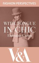 V&A Fashion Perspectives - With Tongue in Chic: The Autobiography of Ernestine Carter, Fashion Journalist and Associate Editor of The Sunday Times