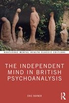 Routledge Mental Health Classic Editions - The Independent Mind in British Psychoanalysis