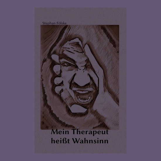 Mein Therapeut heißt Wahnsinn - cover
