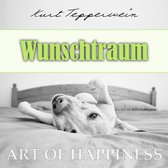 Art of Happiness: Wunschtraum