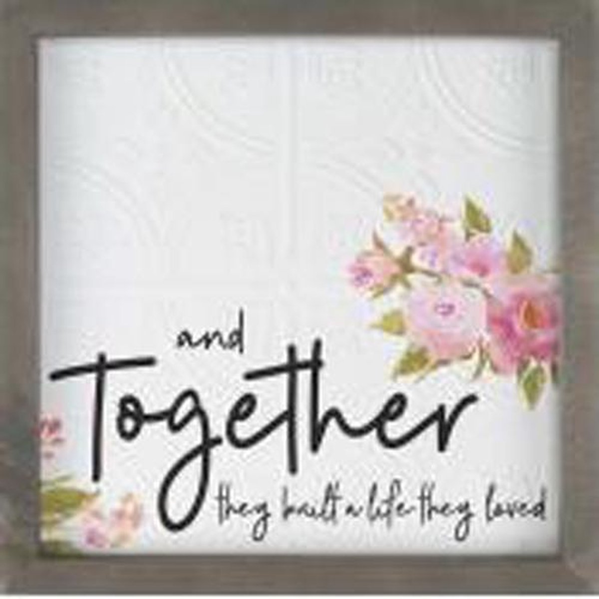 Wall art - Textured  And together they build a life they loved  - 31 x 31 cm