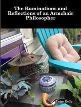 The Ruminations and Reflections of an Armchair Philosopher