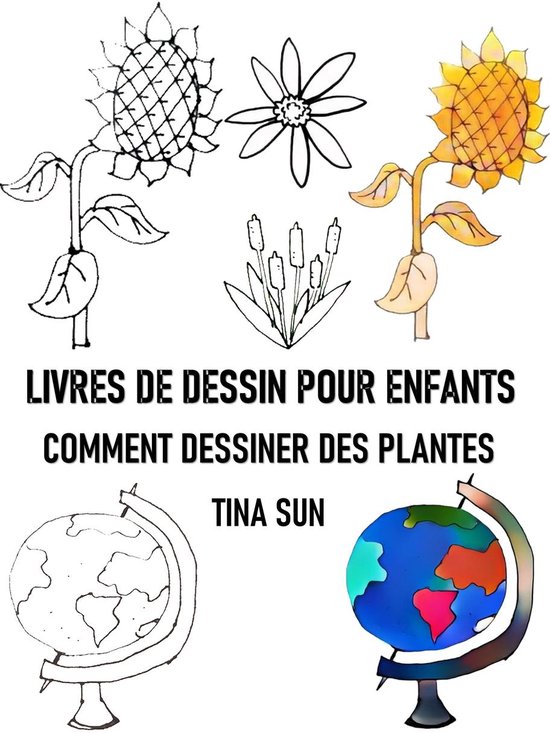 LIVRES DE DESSIN POUR ENFANTS:COMMENT DESSINER DES PLANTES (ebook), Tina  Sun |... | bol.com